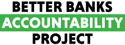 Better Banks Accountability Project